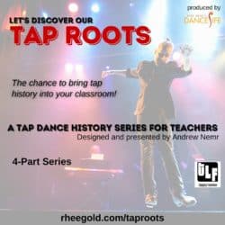 Tap Roots with Andrew Nemr (4-Part Series)